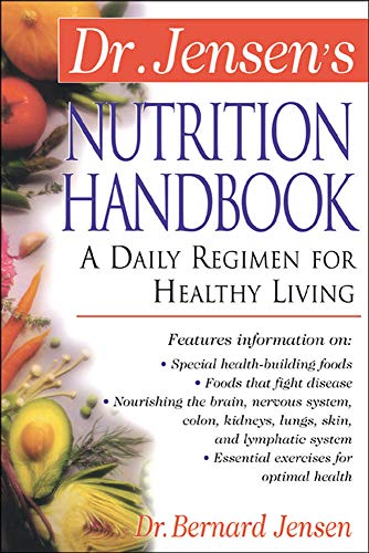 Imagen de archivo de Dr. Jensens Nutrition Handbook : A Daily Regimen for Healthy Living a la venta por Zoom Books Company