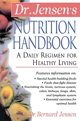 Stock image for Dr. Jensen's Nutrition Handbook : A Daily Regimen for Healthy Living for sale by GF Books, Inc.