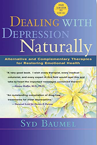 DealingÊwithÊDepressionÊNaturally. Complementary and Alternative Therapies for Restoring Emotiona...