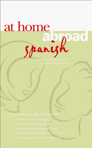 Beispielbild fr At Home Abroad Spanish : Practical Phrases for Conversation zum Verkauf von Better World Books