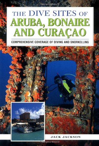 Beispielbild fr The Dive Sites of Aruba, Bonaire, and Curacao : Conprehensive Coverage of Diving and Snorkeling zum Verkauf von Better World Books