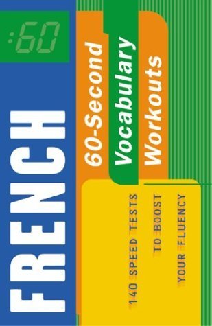 Beispielbild fr 60-Second French Vocabulary Workout : 140 Speed Tests to Boost Your Fluency zum Verkauf von Better World Books