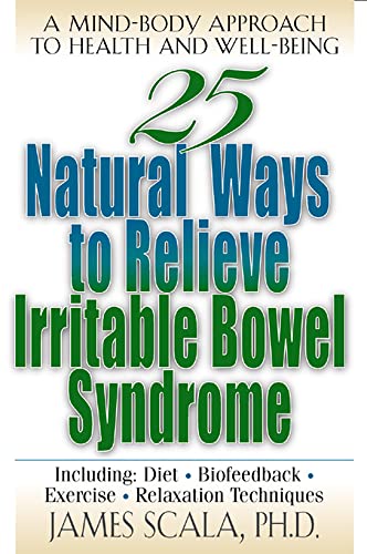 Stock image for 25 Natural Ways to Relieve Irritable Bowel Syndrome: A Mind-Body Approach to Well-Being for sale by Bob's Book Journey