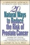 Stock image for 20 Natural Ways to Reduce the Risk of Prostate Cancer : A Mind-Body Approach to Health and Well-Being for sale by Better World Books: West