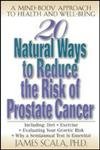 Stock image for 20 Natural Ways to Reduce the Risk of Prostate Cancer : A Mind-Body Approach to Health and Well-Being for sale by SecondSale