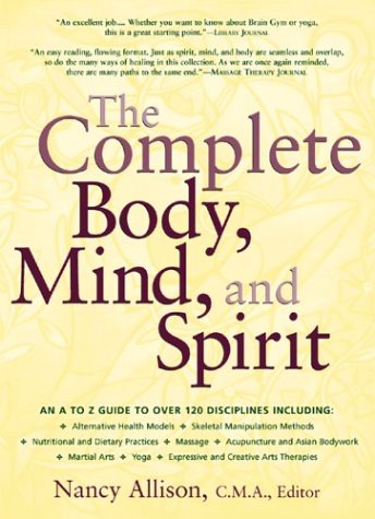 Imagen de archivo de The Complete Body, Mind, and Spirit a la venta por Better World Books