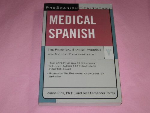 Imagen de archivo de Medical Spanish: The practical Spanish program for medical professionals (ProSpanish healthcare) a la venta por Ezekial Books, LLC