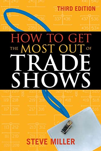 Imagen de archivo de How to Get the Most Out of Trade Shows a la venta por Wonder Book