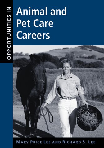 Imagen de archivo de Opportunities in Animal and Pet Care Careers a la venta por Better World Books