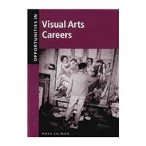 Beispielbild fr Opportunities in Visual Arts Careers zum Verkauf von Booksavers of MD