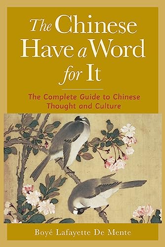Stock image for The Chinese Have a Word for It : The Complete Guide to Chinese Thought and Culture for sale by SecondSale