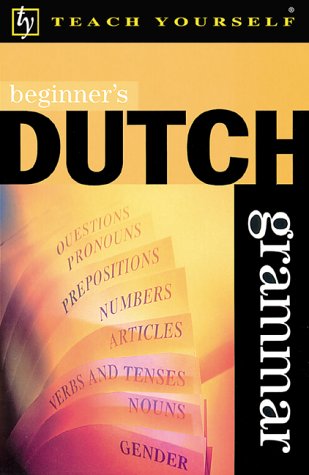 Imagen de archivo de Beginner's Dutch Grammar (Teach Yourself) (Dutch Edition) a la venta por Books From California