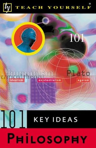 Imagen de archivo de Teach Yourself 101 Key Ideas: Philosophy a la venta por Wonder Book