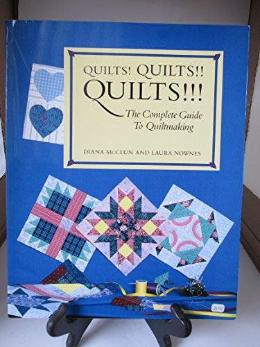 Imagen de archivo de Quilts! Quilts!! Quilts!!! The Complete Guide to Quiltmaking: 34 Quilts to Make and Enjoy a la venta por SecondSale
