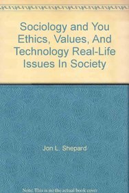 Stock image for Sociology and You Ethics, Values, And Technology Real-Life Issues In Society for sale by Irish Booksellers