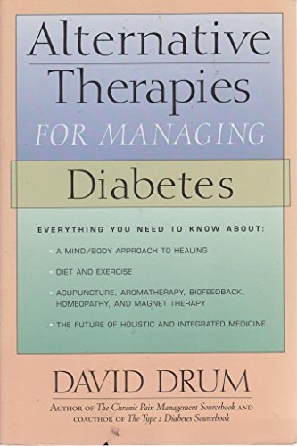 Stock image for Alternative Therapies for Managing Diabetes : Everything You Need to Know About for sale by Better World Books