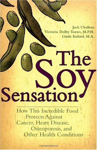 The Soy Sensation (9780658015304) by Challem, Jack; Dolby Toews, Victoria; Knittel, Linda