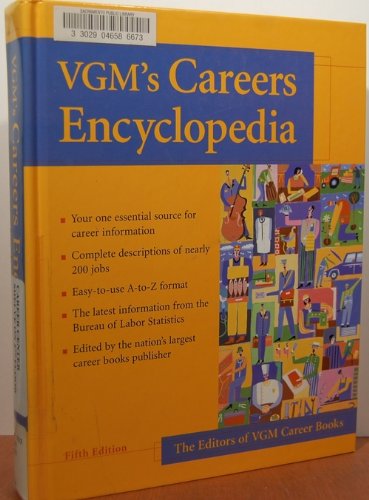 VGM's Careers Encyclopedia : A Concise, Up-to-Date Reference for Students, Parents, and Guidance Counselors - Editors of VGM