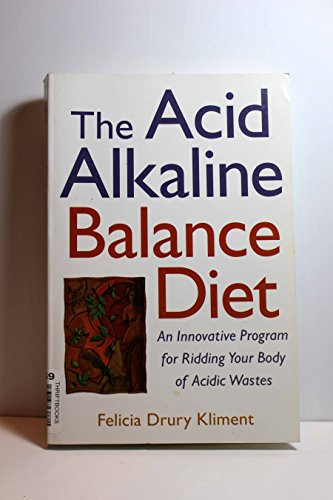 9780658016950: The Acid Alkaline Balance Diet: An Innovative Program for Ridding Your Body of Acidic Wastes