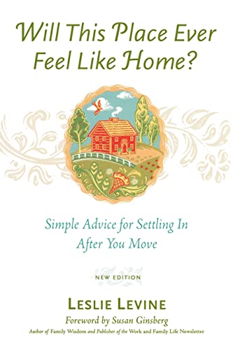 Will This Place Ever Feel Like Home?, New and Updated Edition: Simple Advice for Settling In After You Move (9780658020988) by Levine, Leslie