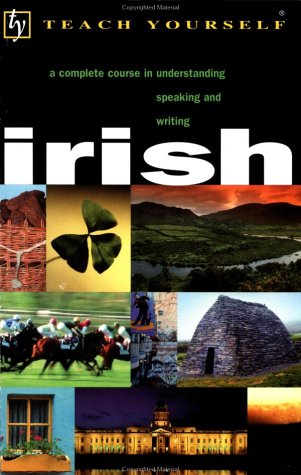 Teach Yourself Irish: Complete Course (Cassette and Book) (English and Irish Edition) (9780658021299) by O Se, Diarmuid; Sheils, Joseph