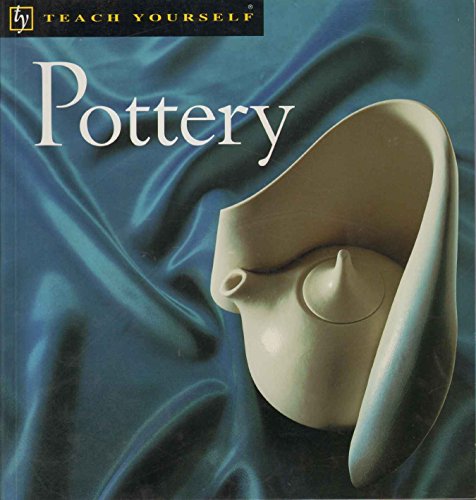 Stock image for Teach Yourself Pottery, New Edition (Teach Yourself: Arts Crafts) for sale by Goodwill Books