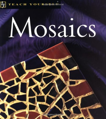 Beispielbild fr Teach Yourself Mosaics zum Verkauf von Better World Books
