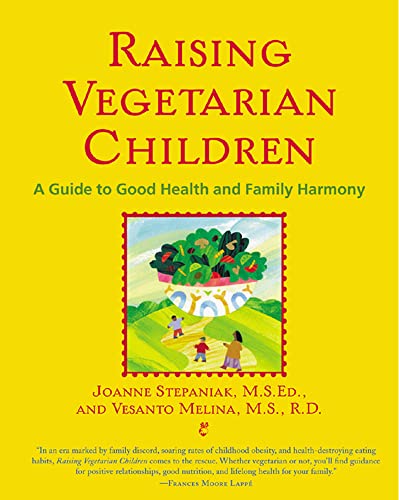 Stock image for Raising Vegetarian Children: A Guide to Good Health and Family Harmony for sale by AwesomeBooks