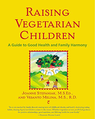 Stock image for Raising Vegetarian Children : A Guide to Good Health and Family Harmony for sale by Your Online Bookstore