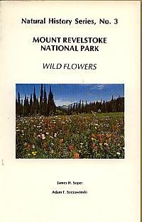 9780660000039: Mount Revelstoke National Park Wild Flowers (Edible wild plants of Canada)