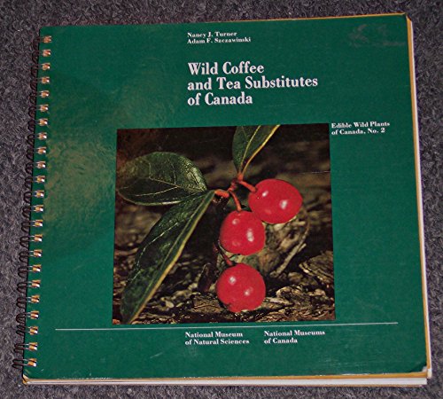 Beispielbild fr Wild Coffee & Tea Substitutes (Edible Wild Plants of Canada) zum Verkauf von Ergodebooks