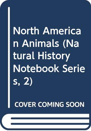9780660000947: North American Animals (Natural History Notebook Series, 2)