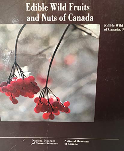 Stock image for Edible wild fruits and nuts of Canada (Edible wild plants of Canada) for sale by ThriftBooks-Dallas