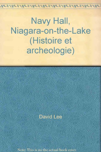 Stock image for Navy Hall, Niagara-on-the-Lake, [etc.] (History and Archaeology ; 8) for sale by Cape Breton Regional Library