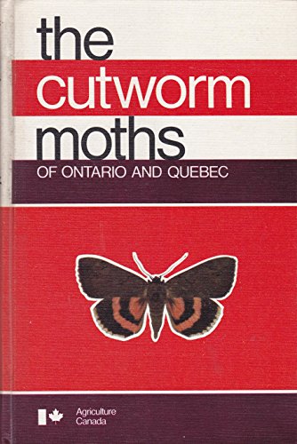 9780660005140: The cutworm moths of Ontario and Quebec
