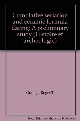 Stock image for Cumulative seriation and ceramic formula dating: A preliminary study (Histoire et arche ologie) for sale by HPB-Red