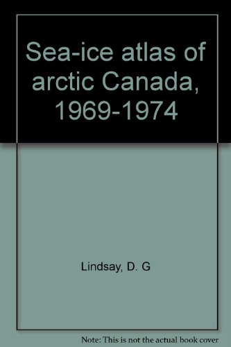 Stock image for Sea-ice atlas of arctic Canada, 1969-1974 for sale by Zubal-Books, Since 1961