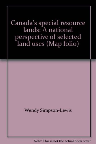 Canada's special resource lands: A national perspective of selected land uses (Map Folio)#4