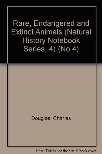 Beispielbild fr Rare, Endangered and Extinct Animals (Natural History Notebook Series, 4) (No 4) zum Verkauf von Midtown Scholar Bookstore