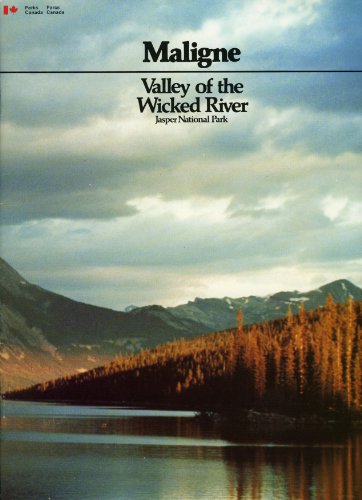 9780660104683: Maligne, valley of the wicked river, Jasper National Park