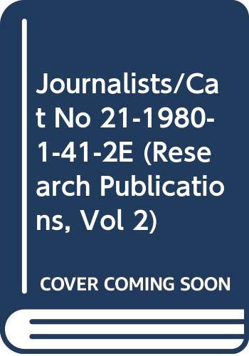 9780660110585: Journalists/Cat No 21-1980-1-41-2E (Research Publications, Vol 2)