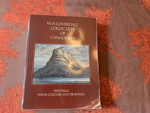 Stock image for W.H. Coverdale Collection of Canadiana: Paintings, Water-Colours, and Drawings (Manoir Richelieu Collection) Public Archives Canada;Cooke, W. Martha E.;Coverdale, W. H. for sale by Aragon Books Canada