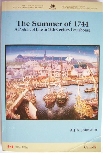 Beispielbild fr The Summer of 1744: A Portrait of Life in 18Th-Century Louisbourg zum Verkauf von Concordia Books