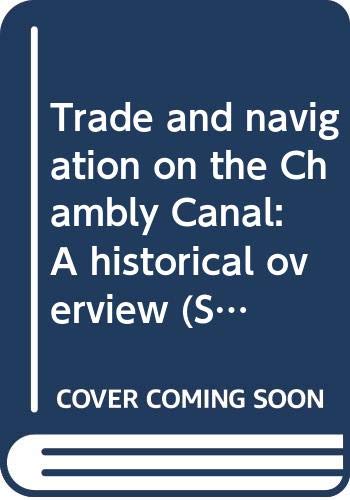 Stock image for Trade and navigation on the Chambly Canal: A historical overview (Studies in archaeology, architecture, and history) for sale by Cape Breton Regional Library