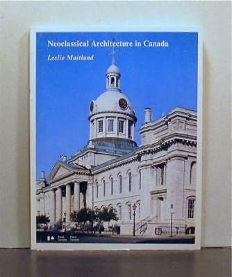 Beispielbild fr Neoclassical Architecture in Canada zum Verkauf von Edmonton Book Store