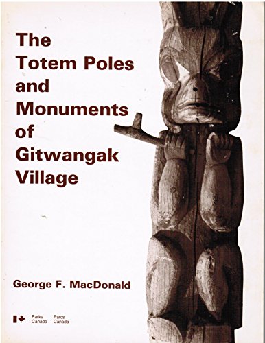 Beispielbild fr The Totem Poles and Monuments of Gitwangak Village zum Verkauf von N. Fagin Books