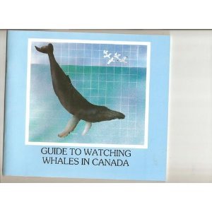 Stock image for Guide to Watching Whales in Canada for sale by RareNonFiction, IOBA