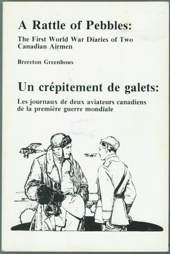 Imagen de archivo de A Rattle of Pebbles : The First World War Diaries of Two Canadian Airmen a la venta por Better World Books: West