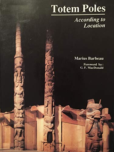 9780660129037: Totem Poles: According to Location: 002 (Distributed for the Canadian Museum of Civilization)