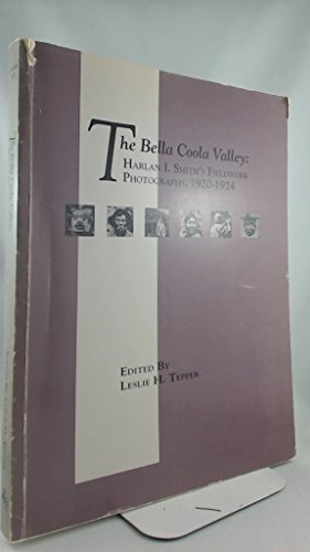 The Bella Coola Valley: Harlan I. Smith's Fieldwork Photographs, 1920-1924.